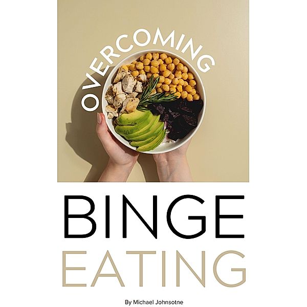 Overcoming Binge Eating, Michael Johnstone