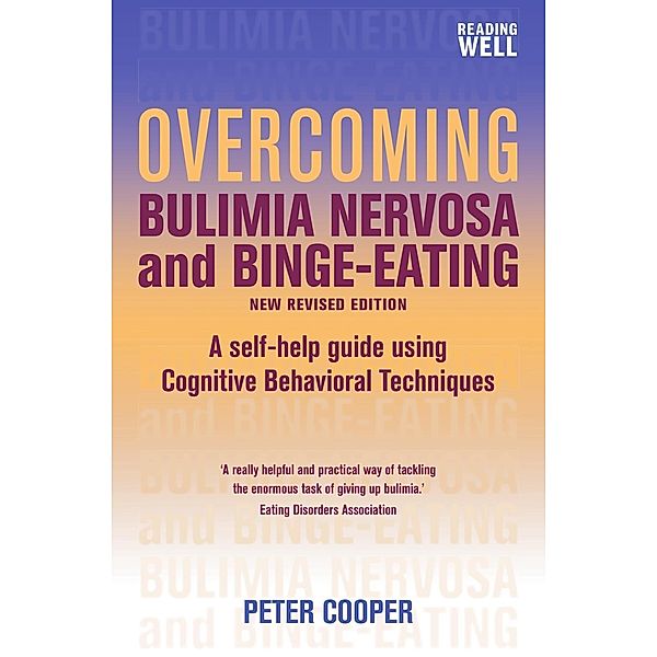 Overcoming Bulimia Nervosa and Binge Eating 3rd Edition, Peter Cooper