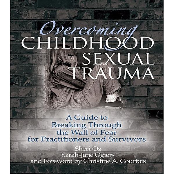 Overcoming Childhood Sexual Trauma, Sheri Oz, Sarah-Jane Ogiers