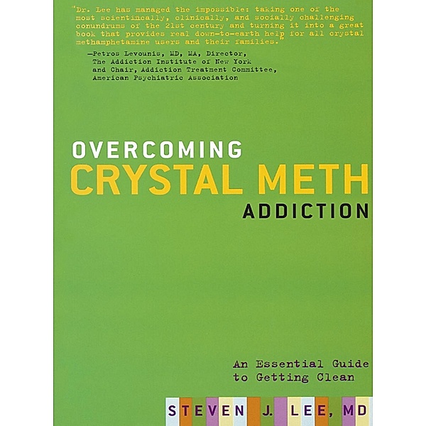 Overcoming Crystal Meth Addiction, Steven J. Lee
