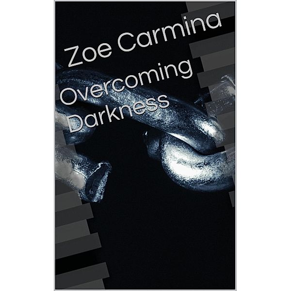 Overcoming Darkness, Zoe Jane Carmina