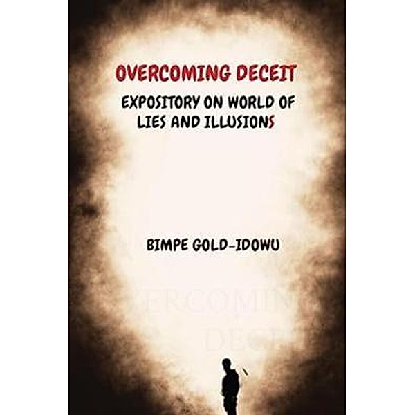 OVERCOMING DECEIT, Bimpe Gold-Idowu