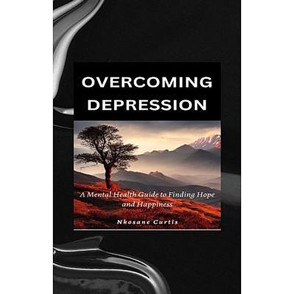 Overcoming Depression, Nkosane Curtis