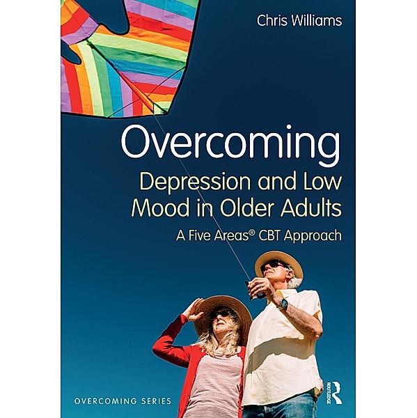 Overcoming Depression and Low Mood in Older Adults, Chris Williams