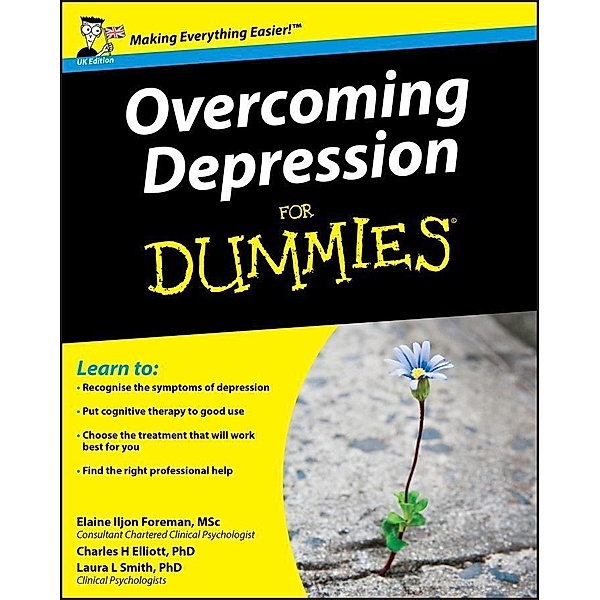 Overcoming Depression For Dummies, UK Edition, Elaine Iljon Foreman, Laura L. Smith, Charles H. Elliott