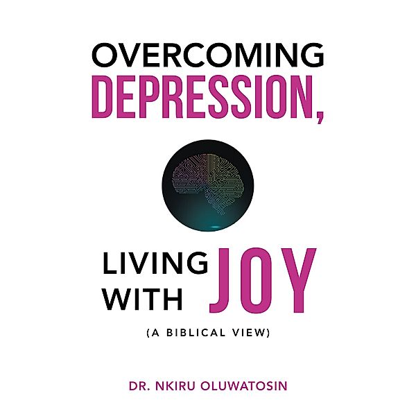 Overcoming Depression, Living with Joy, Nkiru Oluwatosin