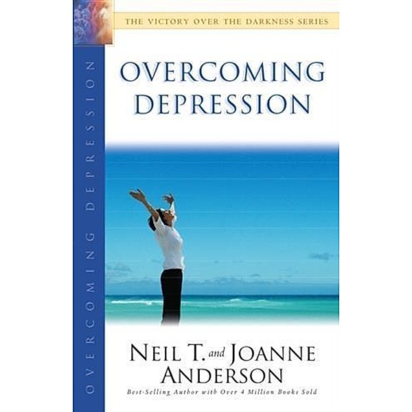 Overcoming Depression (The Victory Over the Darkness Series), Neil T. Anderson