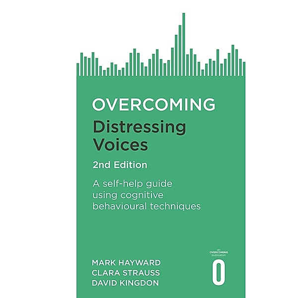 Overcoming Distressing Voices, 2nd Edition, Mark Hayward, David Kingdon, Clara Strauss
