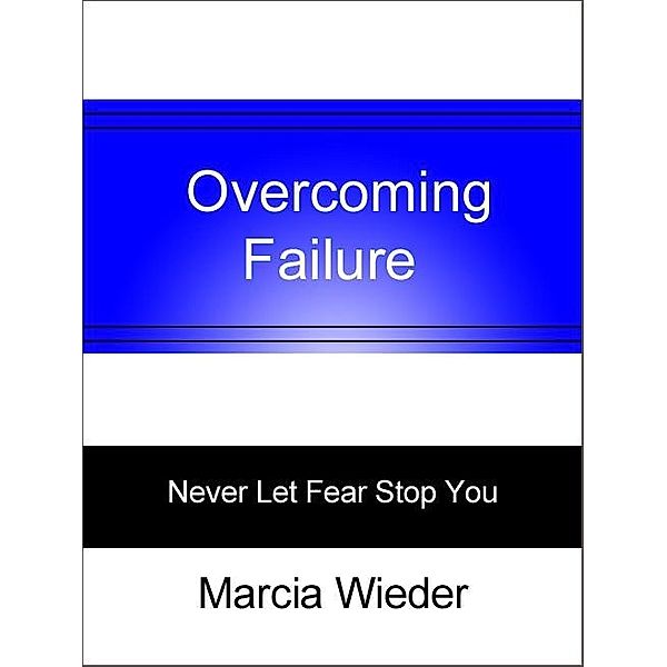 Overcoming Failure / AudioInk Publishing, Marcia Wieder