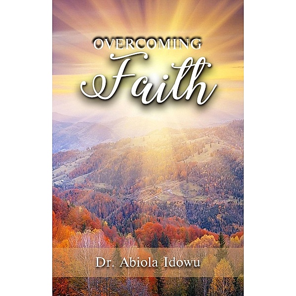 Overcoming Faith / Lettra Press LLC, Abiola Idowu