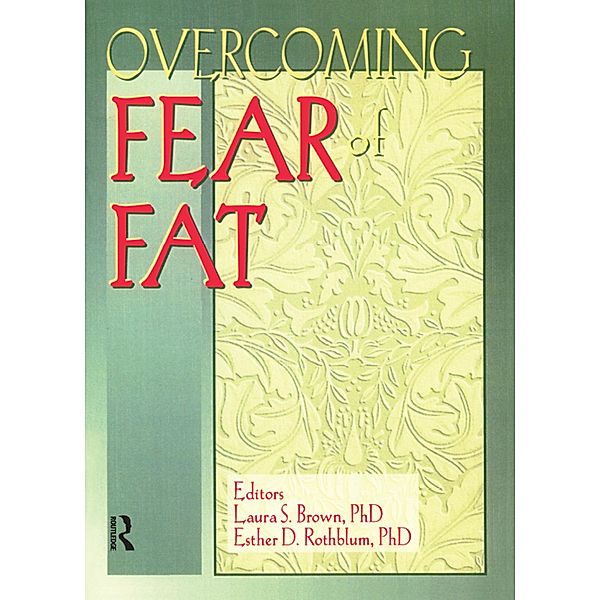 Overcoming Fear of Fat, Esther D Rothblum, Laura Brown