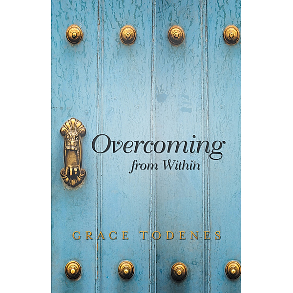 Overcoming from Within, Grace Todenes