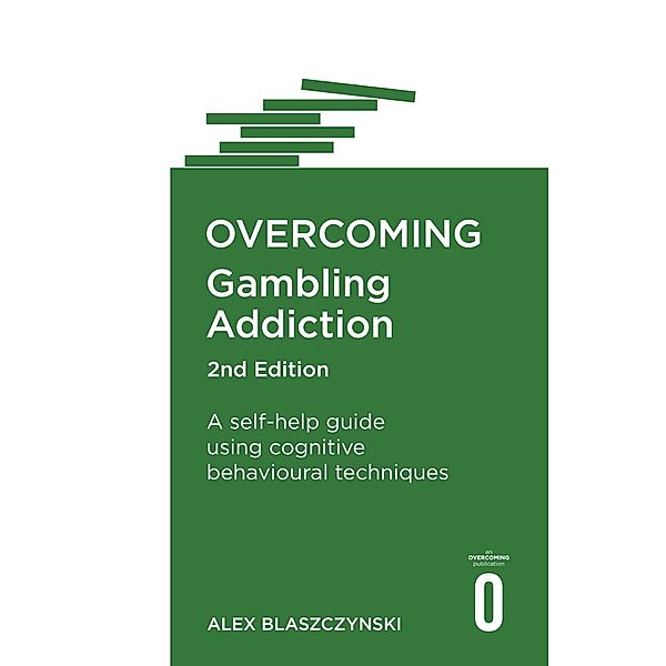 Overcoming Gambling Addiction, 2nd Edition, Alex Blaszczynski