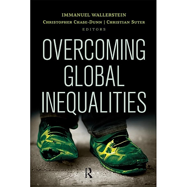 Overcoming Global Inequalities, Immanuel Wallerstein, Christopher Chase-Dunn, Christian Suter