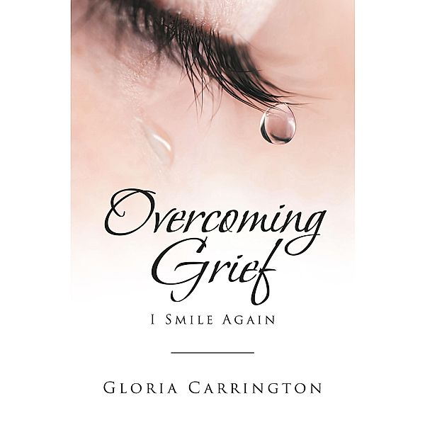 Overcoming Grief, Gloria Carrington