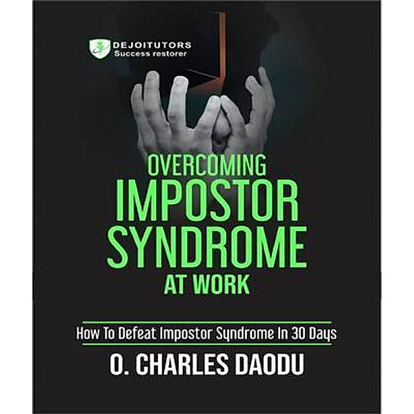 Overcoming Impostor Syndrome At Work, O. Charles Daodu