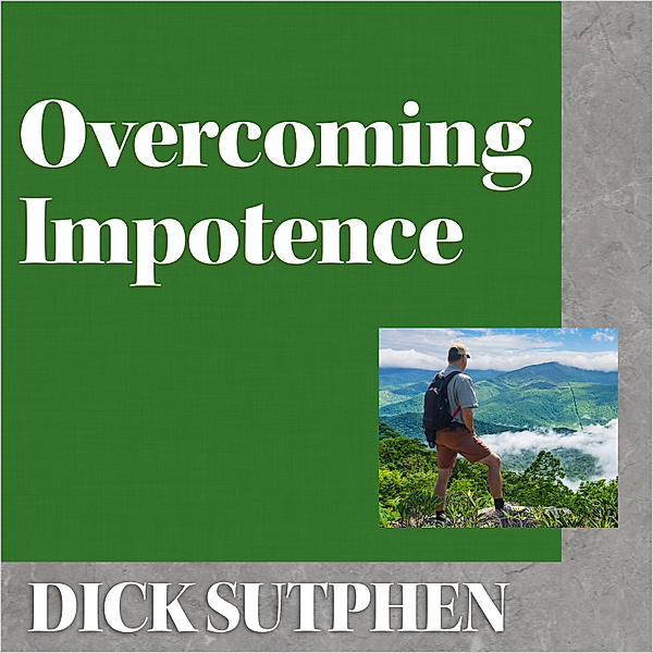 Overcoming Impotence, Dick Sutphen