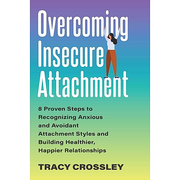 Overcoming Insecure Attachment, Tracy Crossley