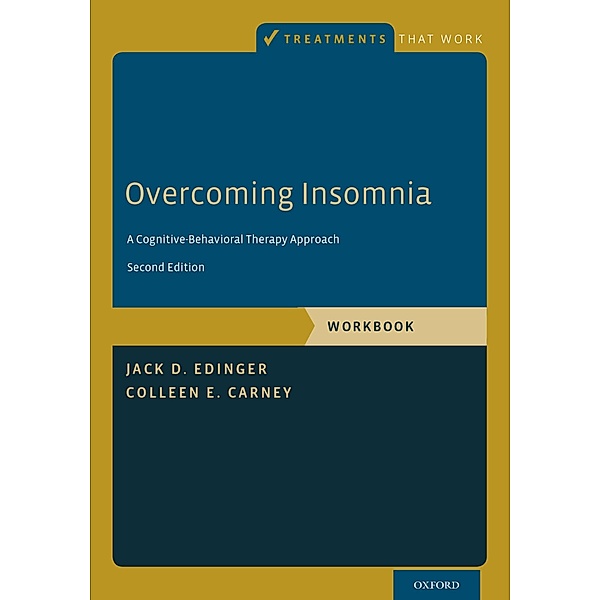 Overcoming Insomnia, Jack D. Edinger, Colleen E. Carney