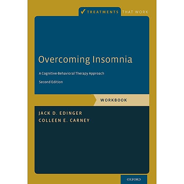 Overcoming Insomnia, Jack D. Edinger, Colleen E. Carney