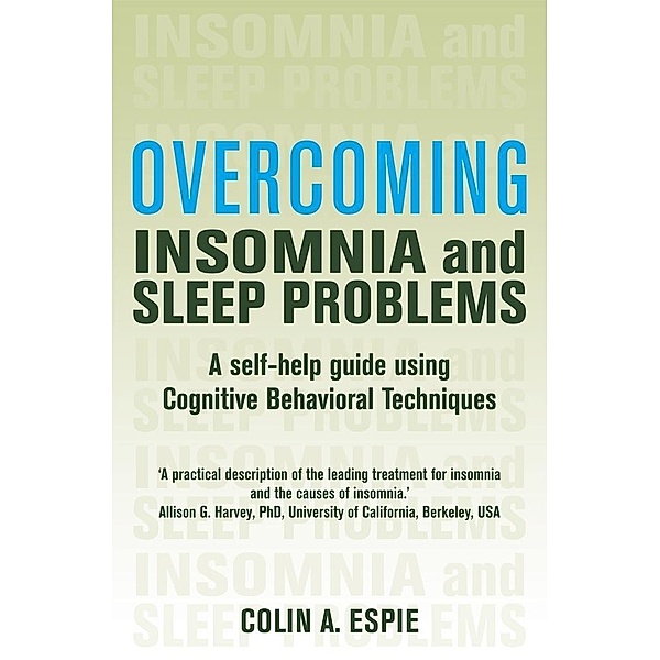 Overcoming Insomnia and Sleep Problems / Overcoming Books, Colin Espie