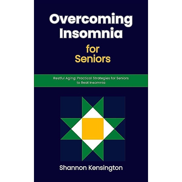 Overcoming Insomnia for Seniors, Shannon Kensington