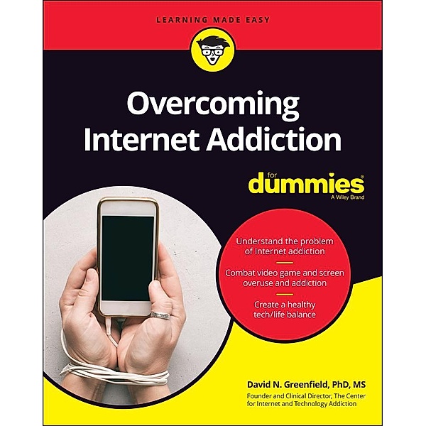 Overcoming Internet Addiction For Dummies, David N. Greenfield