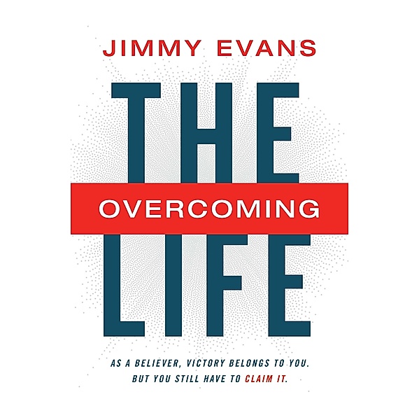 Overcoming Life, Jimmy Evans