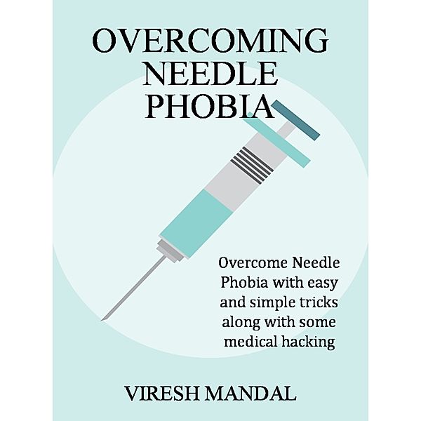 Overcoming Needle Phobia, Viresh Mandal