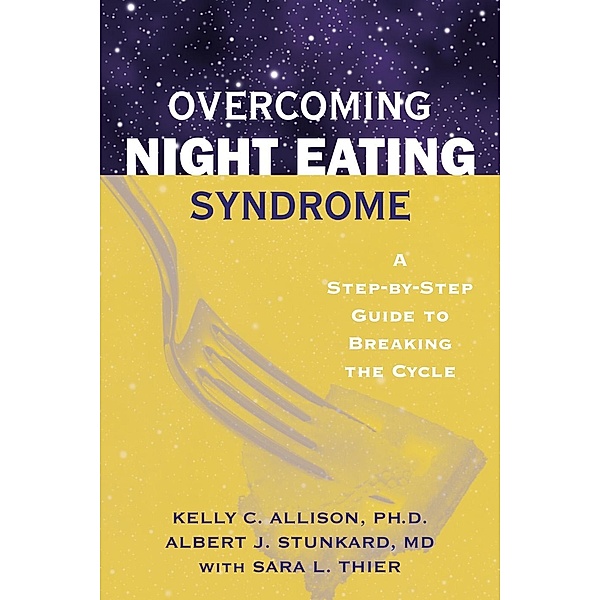 Overcoming Night Eating Syndrome, Kelly C. Allison