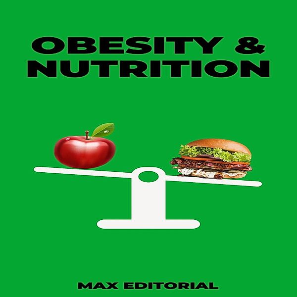 Overcoming Obesity & Achieving Full Health - 1 - Obesity & Nutrition