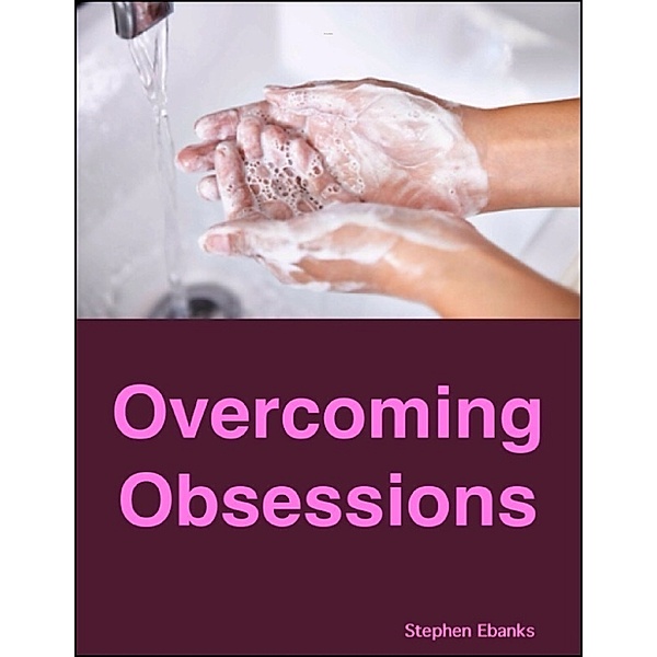 Overcoming Obsessions, Stephen Ebanks