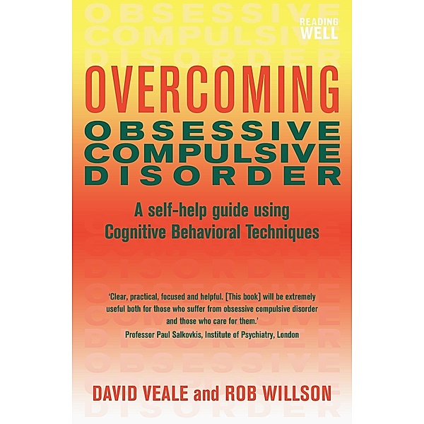 Overcoming Obsessive Compulsive Disorder, David Veale, Rob Willson