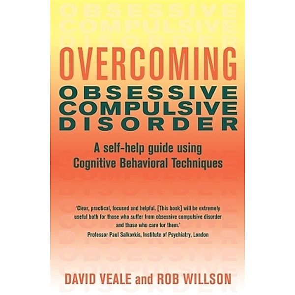 Overcoming Obsessive Compulsive Disorder, David Veale