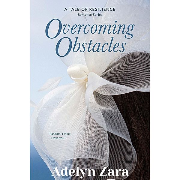 Overcoming Obstacles (Tales of Resilience) / Tales of Resilience, Adelyn Zara