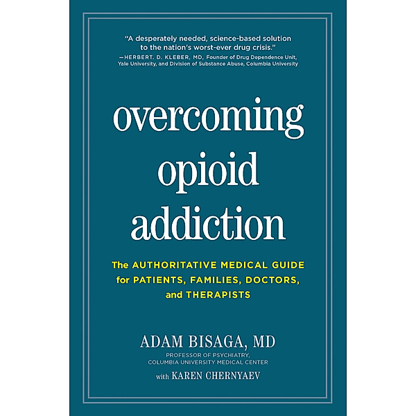 Overcoming Opioid Addiction, Adam Bisaga, Karen Chernyaev