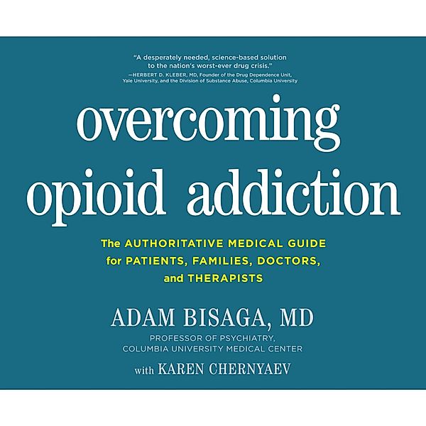Overcoming Opioid Addiction, Karen Chernyaev, Adam Bisaga MD