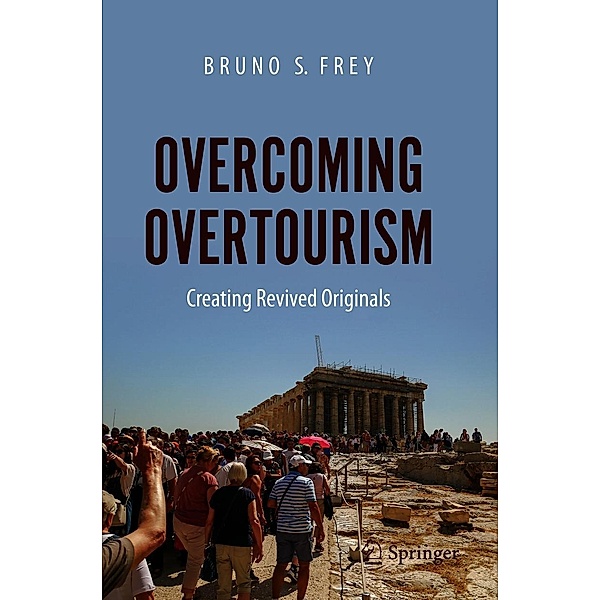 Overcoming Overtourism, Bruno S. Frey