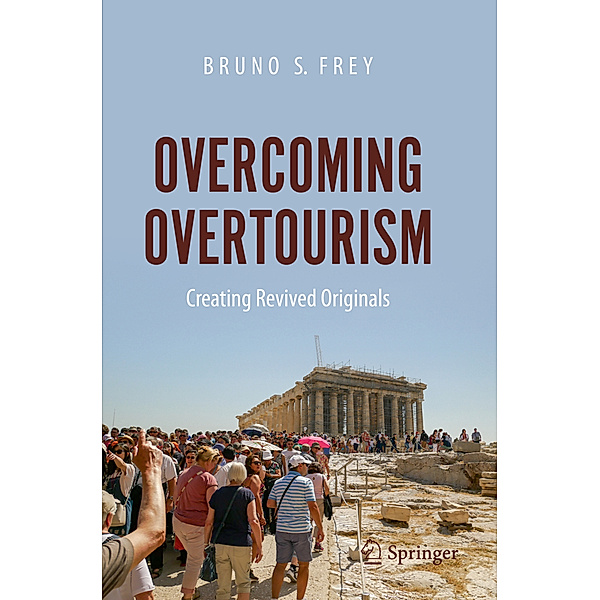Overcoming Overtourism, Bruno S. Frey