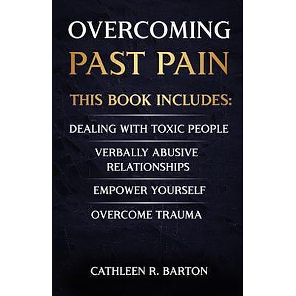 Overcoming Past Pain, Cathleen Barton