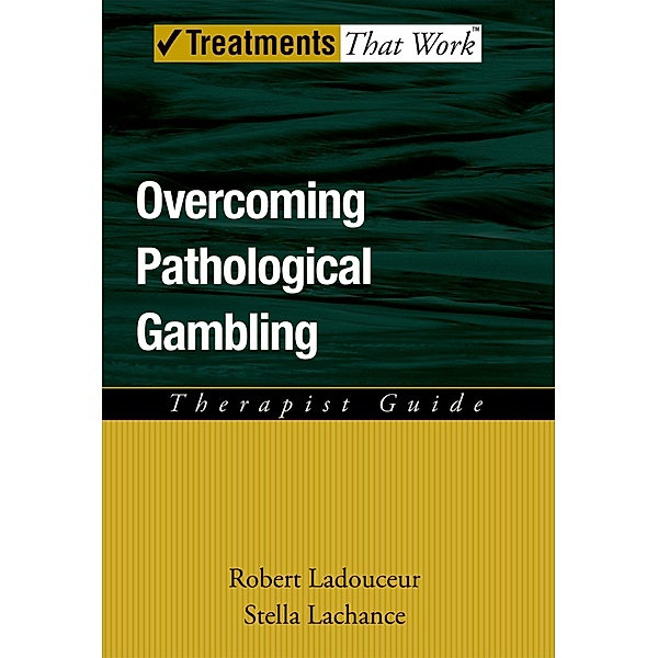 Overcoming Pathological Gambling, Robert Ladouceur, Stella Lachance