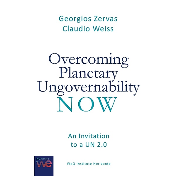 Overcoming Planetary Ungovernability Now, Georgios Zervas, Claudio Weiss