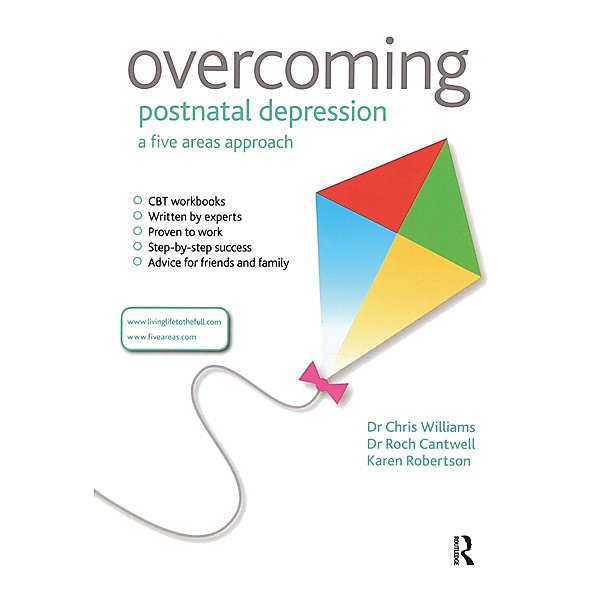 Overcoming Postnatal Depression: A Five Areas Approach, Chris Williams, Roch Cantwell, Karen Robertson