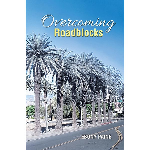 Overcoming  Roadblocks, Ebony Paine