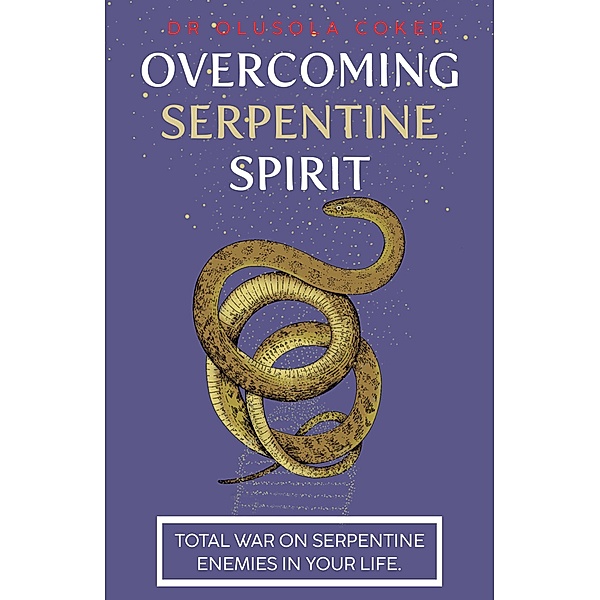 overcoming serpentine spirit, Olusola Coker
