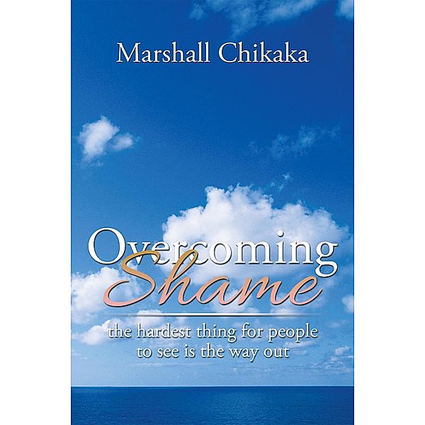 Overcoming Shame, Marshall Chikaka