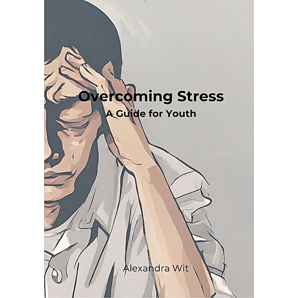Overcoming Stress, Alexandra Wit