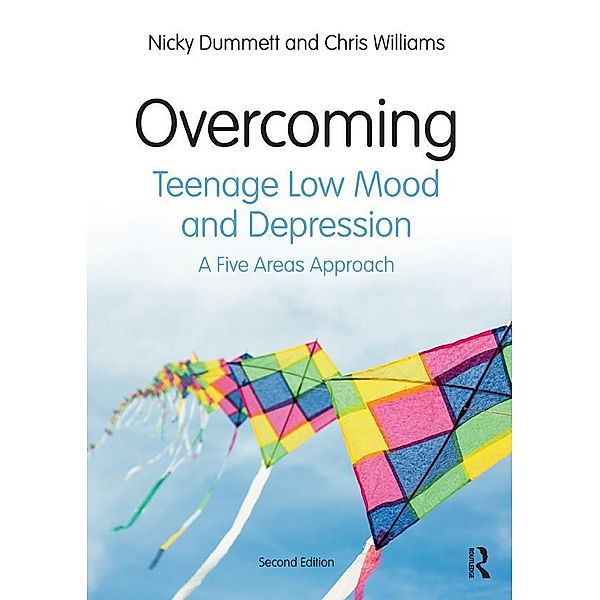 Overcoming Teenage Low Mood and Depression, Nicky Dummett, Chris Williams