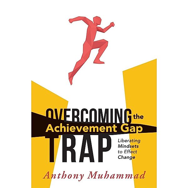 Overcoming the Achievement Gap Trap / Classroom Strategies, Anthony Muhammad