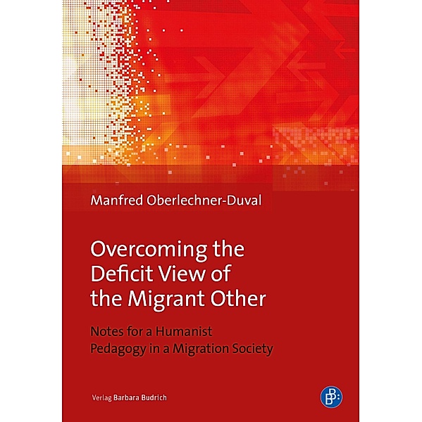 Overcoming the Deficit View of the Migrant Other, Manfred Oberlechner-Duval